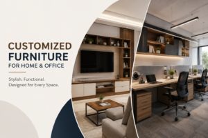 Customized Furniture Designed